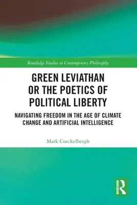 Leviatán verde o la poética de la libertad política: Navegar por la libertad en la era del cambio climático y la inteligencia artificial - Green Leviathan or the Poetics of Political Liberty: Navigating Freedom in the Age of Climate Change and Artificial Intelligence