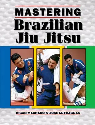 Dominio del Jiu Jitsu Brasileño - Mastering Brazilian Jiu Jitsu