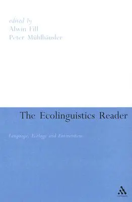 Lector de Ecolingüística: Lengua, ecología y medio ambiente - Ecolinguistics Reader: Language, Ecology and Environment