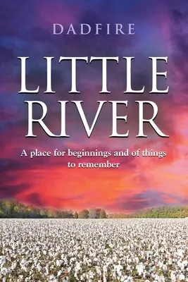 Little River: Un lugar para los comienzos y de cosas para recordar - Little River: A place for beginnings and of things to remember