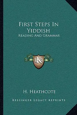 Primeros pasos en yiddish: Lectura y gramática - First Steps in Yiddish: Reading and Grammar