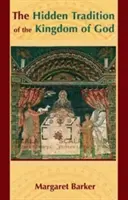 La tradición oculta del Reino de Dios - The Hidden Tradition of the Kingdom of God