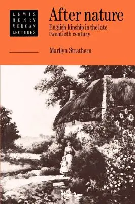 Tras la naturaleza: El parentesco inglés a finales del siglo XX - After Nature: English Kinship in the Late Twentieth Century