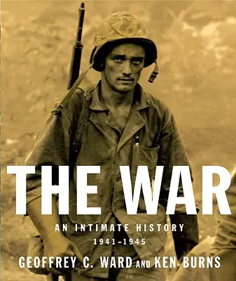 La guerra: una historia íntima, 1941-1945 - The War: An Intimate History, 1941-1945