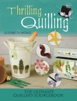 Thrilling Quilling: The Ultimate Quiller's Sourcebook