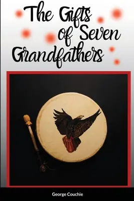 Los regalos de siete abuelos - The Gifts of Seven Grandfathers