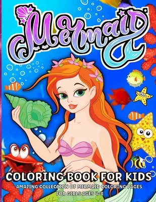 Libro para colorear de sirenas para niñas de 4 a 8 años: Libro para colorear de sirenas para niños con hermosas sirenas y lindos animales del océano - Mermaid Coloring Book for Girls Ages 4-8: Mermaid Coloring Book For Kids With Beautiful Mermaids And Cute Ocean Animals