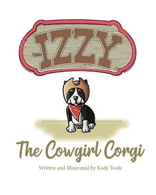 Izzy la Vaquera Corgi - Izzy the Cowgirl Corgi