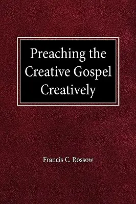 Predicación creativa del Evangelio - Preaching the Creative Gospel Creatively