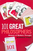 101 grandes filósofos: Creadores del pensamiento moderno - 101 Great Philosophers: Makers of Modern Thought