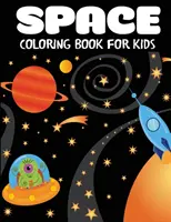 Libro de colorear del espacio para niños: Fantásticos dibujos para colorear del espacio exterior con planetas, astronautas, naves espaciales y cohetes. - Space Coloring Book for Kids: Fantastic Outer Space Coloring with Planets, Astronauts, Space Ships, Rockets