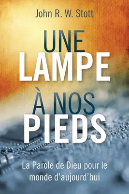 Une lampe nos pieds: La Palabra de Dios para el mundo de hoy - Une lampe  nos pieds: La Parole de Dieu pour le monde d'aujourd'hui