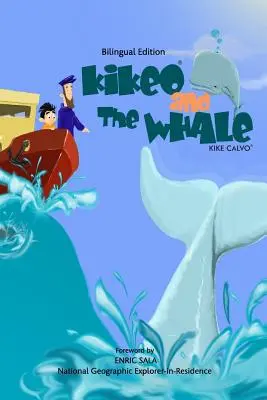 Kikeo y la ballena . Un libro bilingüe para niños ( Edición bilingüe inglés - español ) - Kikeo and The Whale . A Dual Language Book for Children ( English - Spanish Bilingual Edition )