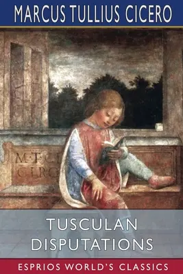 Disputaciones Tusculanas (Esprios Clásicos) - Tusculan Disputations (Esprios Classics)