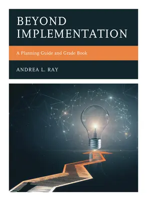 Más allá de la implementación: Guía de planificación y libro de notas - Beyond Implementation: A Planning Guide and Grade Book