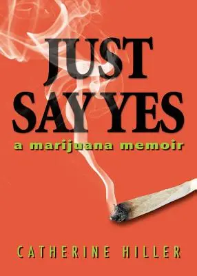 Di que sí: Memorias sobre la marihuana - Just Say Yes: A Marijuana Memoir