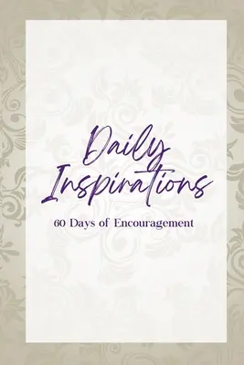 Inspiraciones diarias: 60 días de ánimo - Daily Inspirations: 60 Days of Encouragement
