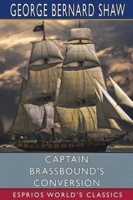 La conversión del capitán Brassbound (Esprios Clásicos) - Captain Brassbound's Conversion (Esprios Classics)