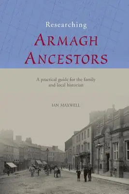 Investigando a sus antepasados de Armagh - Researching Armagh Ancestors