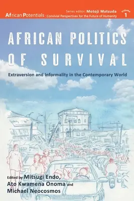 Políticas africanas de supervivencia Extraversión e informalidad en el mundo contemporáneo - African Politics of Survival Extraversion and Informality in the Contemporary World