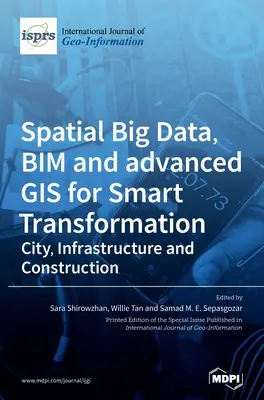 Big Data espacial, BIM y SIG avanzado para la transformación inteligente: Ciudad, Infraestructura y Construcción - Spatial Big Data, BIM and advanced GIS for Smart Transformation: City, Infrastructure and Construction