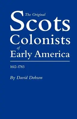 Los primeros colonos escoceses de América, 1612-1783 - Original Scots Colonists of Early America, 1612-1783