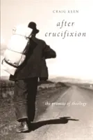 Después de la crucifixión: La promesa de la teología - After Crucifixion: The Promise of Theology