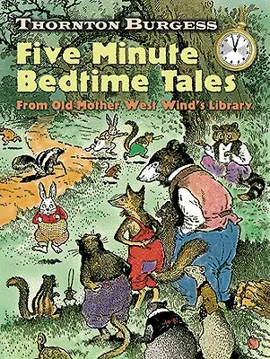 Cuentos de cinco minutos para dormir de Thornton Burgess: De la biblioteca de la Vieja Madre Viento del Oeste - Thornton Burgess Five-Minute Bedtime Tales: From Old Mother West Wind's Library