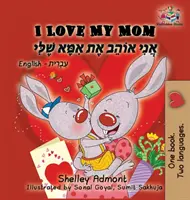 I Love My Mom (Libro infantil en hebreo inglés): Libro hebreo para niños - I Love My Mom (English Hebrew children's book): Hebrew book for kids