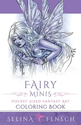 Hadas Minis - Libro para colorear de hadas de fantasía en tamaño de bolsillo - Fairy Minis - Pocket Sized Fairy Fantasy Art Coloring Book