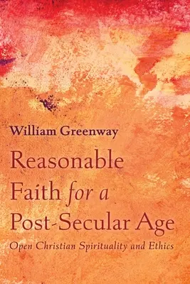 Fe razonable para una era postsecular - Reasonable Faith for a Post-Secular Age