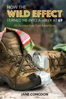 Cómo el EFECTO SILVESTRE me convirtió en senderista a los 69 años: Una aventura por el Sendero de los Apalaches - How the WILD EFFECT Turned Me into a Hiker at 69: An Appalachian Trail Adventure