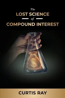 La ciencia perdida del interés compuesto - The Lost Science of Compound Interest