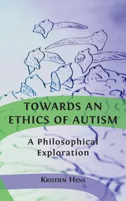 Hacia una ética del autismo: Una exploración filosófica - Towards an Ethics of Autism: A Philosophical Exploration