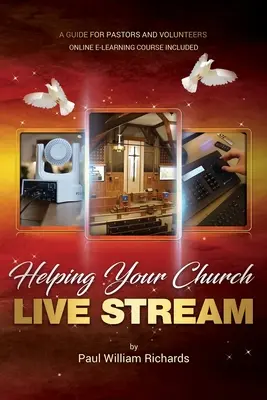 Helping Your Church Live Stream: How to spread the message of God with live streaming - Su guía para la producción de video de la iglesia, donaciones digitales y - Helping Your Church Live Stream: How to spread the message of God with live streaming - Your guide to church video production, digital donations, and