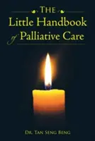 El pequeño manual de cuidados paliativos - The Little Handbook of Palliative Care