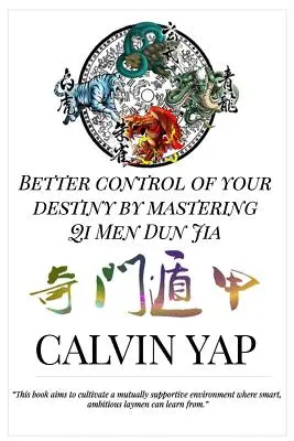 Controla mejor tu destino dominando el Qi Men Dun Jia - Better Control of Your Destiny by Mastering Qi Men Dun Jia