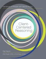 Razonamiento Centrado en el Cliente: Narrativas de Personas con Enfermedad Mental - Client-Centered Reasoning: Narratives of People with Mental Illness