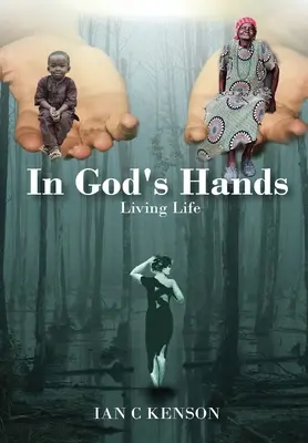 En manos de Dios: Vivir la vida - In God's Hands: Living Life