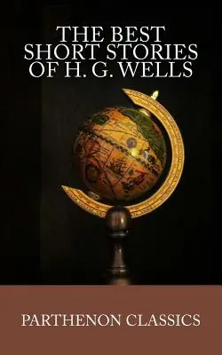 Los mejores cuentos de H.G. Wells - The Best Short Stories of H.G. Wells