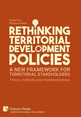 Repensar las políticas de desarrollo territorial: Teoría, métodos y aplicación - Rethinking Territorial Development Policies: Theory, methods and implementations