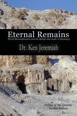 Restos Eternos: La momificación del mundo y las creencias que la hacen necesaria - Eternal Remains: World Mummification and the Beliefs That Make It Necessary