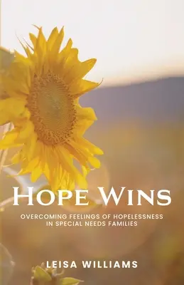 La esperanza gana: Superar los sentimientos de desesperanza en las familias con necesidades especiales - Hope Wins: Overcoming feelings of hopelessness in special needs families