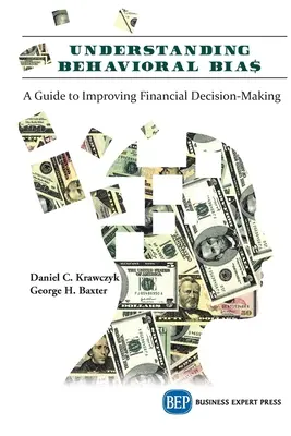 Comprender la BIA$ conductual: Guía para mejorar la toma de decisiones financieras - Understanding Behavioral BIA$: A Guide to Improving Financial Decision-Making