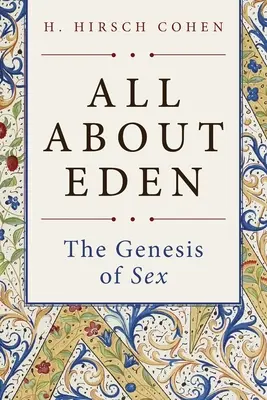 Todo sobre el Edén: La génesis del sexo - All About Eden: The Genesis of Sex