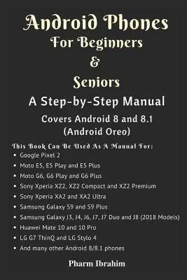 Teléfonos Android para Principiantes y Mayores: Un Manual Paso a Paso (Cubre Android 8 y 8.1 (Android Oreo)) - Android Phones for Beginners & Seniors: A Step-By-Step Manual (Covers Android 8 and 8.1 (Android Oreo))