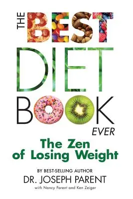 El mejor libro de dietas: El zen de la pérdida de peso - The Best Diet Book Ever: The Zen of Losing Weight