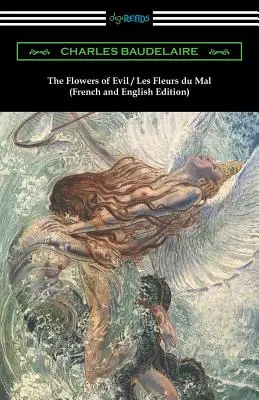 Las flores del mal / Les Fleurs du Mal: Edición francesa e inglesa - The Flowers of Evil / Les Fleurs du Mal: French and English Edition