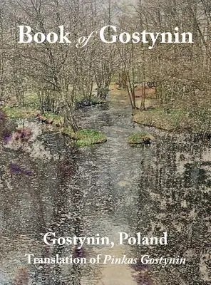 Libro de Gostynin, Polonia: Traducción de Pinkas Gostynin - Book of Gostynin, Poland: Translation of Pinkas Gostynin