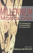 Monólogos del Milenio: 95 caracterizaciones contemporáneas para jóvenes actores - Millennium Monologs: 95 Contemporary Characterizations for Young Actors